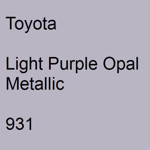 Toyota, Light Purple Opal Metallic, 931.